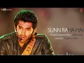Download Lagu Sunn Raha Hai Na Tu Aashiqui 2 Full Song ||Aditya Roy Kapur, Shraddha Kapoor