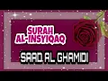 Download Lagu 084 Surah Al-Insyiqaq by Saad Al Ghamidi