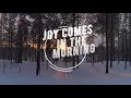 Psalm 30 Song - Joy Comes in the Morning