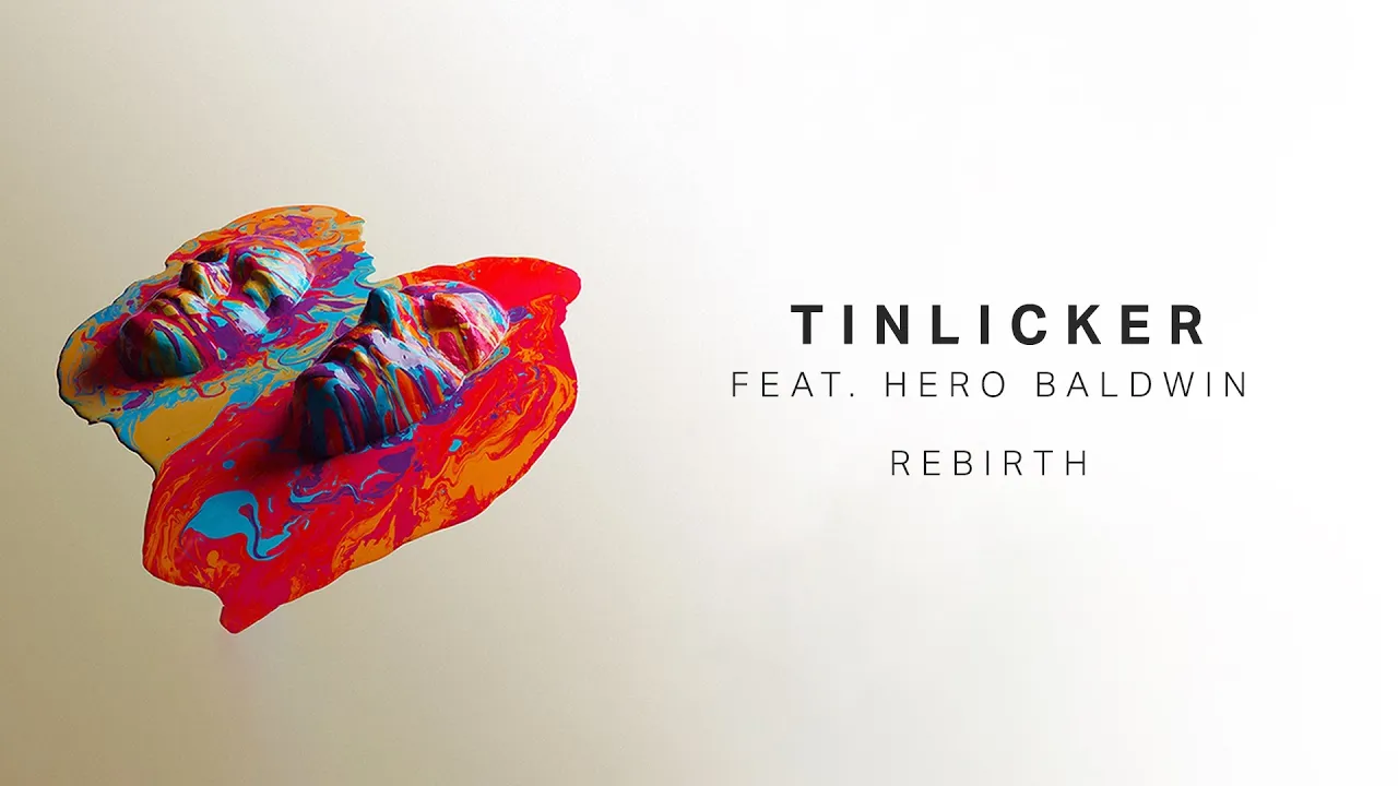 Tinlicker feat. Hero Baldwin - Rebirth (@Tinlicker)