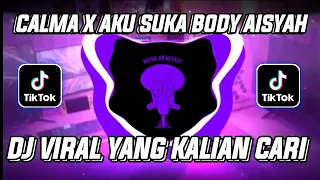 Download DJ CALMA X AKU SUKA BODY AISYAH X ADEK SARAH !!! MASHUP VIRAL TIKTOK TERBARU 2022 MP3