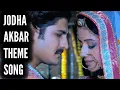 Download Lagu Jodha Akbar - Theme Song | Ep 240