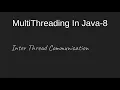 Wait Notify NotifyAll Inter Thread Communication Lec-8 Multithreading Tutorial Threads
