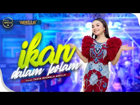 Download MP3 IKAN DALAM KOLAM - Tasya Rosmala Adella - OM ADELLA