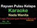 Download Lagu RAYUAN PULAU KELAPA-Lagu Perjuangan-Nasional|KARAOKE NADA WANITA​⁠ -Female-Cewek-Perempuan@UcokkuYasir