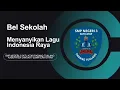 Bel Sekolah - Menyanyikan Lagu Indonesia Raya