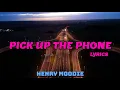 Download Lagu Henry Moodie - Pick Up The Phone Lyrics