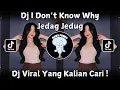 DJ I DONT KNOW WHY JEDAG JEDUG FULL BEAT SOUND VIRAL TIKTOK TERBARU 2025 !