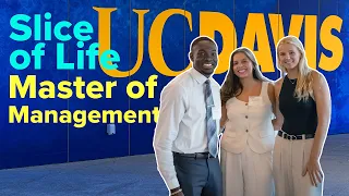 Slice of Life Master of Management - UC Davis Graduate School of Management