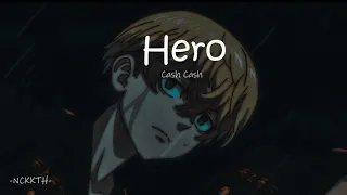 hero cash cash slowed reverb 