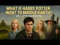 What If Harry Potter Went to Middle-earth Ep1 HP x LOTR Crossover