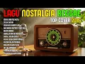 Lagu REGGAE NOSTALGIA COVER 💚 LAGU LAWAS INDONESIA YANG BIKIN RINDU MASA LALU DAN TENANGKAN HATI