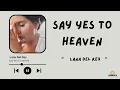 Download Lagu Lana Del Rey - Say Yes To Heaven (Terjemahan lirik Indonesia)