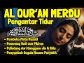 Lagu Bacaan Al Quran Pengantar Tidur Surat Al Mulk, Al Kahfi, Ar Rahman Penenang Hati dan Pikiran Cemas