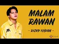 Lagu Malam Rawan - Rizky Febian (Lirik Lagu) ~ Viral TikTok Sadarkah dirimu indah tak cukup sekali