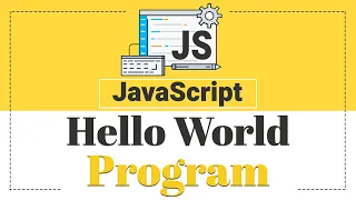 Hello World Program JavaScript Tutorial