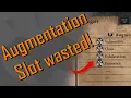 Don t waste your augmentation slots