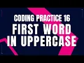 First Word in Uppercase Coding Practice 16 Python coding tips tricks Nxtwave ccbp 4 0 telugu