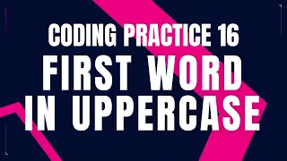 First Word in Uppercase Coding Practice 16 Python coding tips tricks Nxtwave ccbp 4 0 telugu