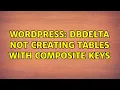 Wordpress dbDelta not creating tables with composite keys