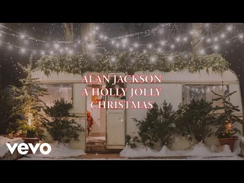 Download MP3 Alan Jackson - A Holly Jolly Christmas (Official Lyric Video)