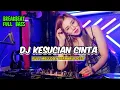 DJ BREAKBEAT FULL BASS 🎶 KESUCIAN CINTA || DJ PARTY NONSTOP 🎵