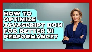 How To Optimize JavaScript DOM For Better UI Performance - JavaScript Toolkit