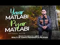 Download Lagu YAAR MATLABI PYAR MATLABI - AHTSHAM ASLAM | Reality Based Kalam 2024 | Official Video 4k