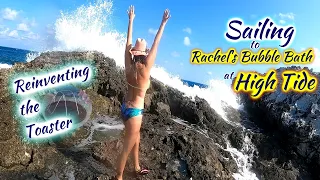 SDA81 Reinventing the Toaster, Sailing and Rachel’s Bubble Bath at High Tide!