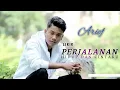 Lagu LIRIK LAGU ARIEF PERJALANAN HIDUP DAN CINTAKU