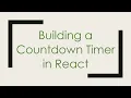 Building a Countdown Timer in React