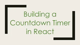 Building a Countdown Timer in React