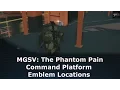 MGSV The Phantom Pain Command Platform Emblem Locations