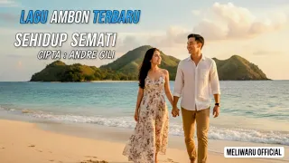 sehidup semati lagu ambon terbaru ciptaan andre gili sound viral fyp romantis baper 2025 