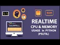 Realtime CPU memory usage Python psutil