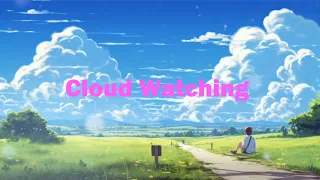Cloud Watching Ambience-Lay Back Music Mix Yume s Music Diary For Relaxation and Day Dreaming