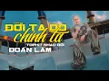 Download Lagu Playlist ĐOÀN LÂM - ĐỜI TA DO CHÍNH TA | Tổng Hợp Những Bài Nhạc Về Đời Hot TikTok Hiện Nay