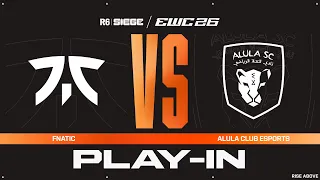 Fnatic vs AlUla Club Esports R6 Siege at EWC 26 - Play-in