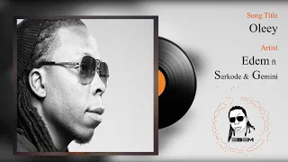 edem ft sarkode u0026 gemini oleey official audio 