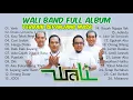 Full Album Terbaik WALI BAND | Lagu Enak Sepanjang Masa