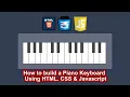 How to create a Piano Keyboard using HTML CSS JavaScript code