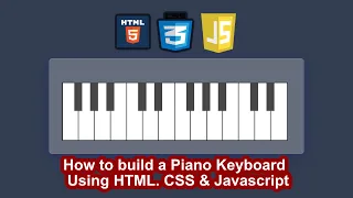 How to create a Piano Keyboard using HTML CSS JavaScript code