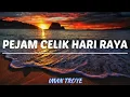 Lagu Iman Troye - Pejam Celik Hari Raya (lirik)