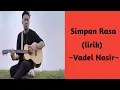 Download Lagu Vadel Nasir - Simpan Rasa (Lirik/lyrics)