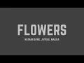 Lagu Nathan Dawe - Flowers (feat. Jaykae \u0026 Malika) (Lyrics)