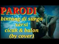 Download Lagu PARODI BINTANG DI SURGA|VERSI BALONKU DAN CICAK
