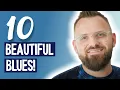 THESE Are My 10 FAVORITE Blues for 2022