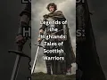 Download Lagu Legends of the Highlands: Tales of Scottish Warriors