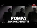 Download Lagu Pompa - Bankoko Naktys (Official Audio)
