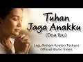 Tuhan Jaga Anakku, di Rantau (Doa Ibu) | Lagu Rohani Penguat Hati Saat Rindu dan Jarak